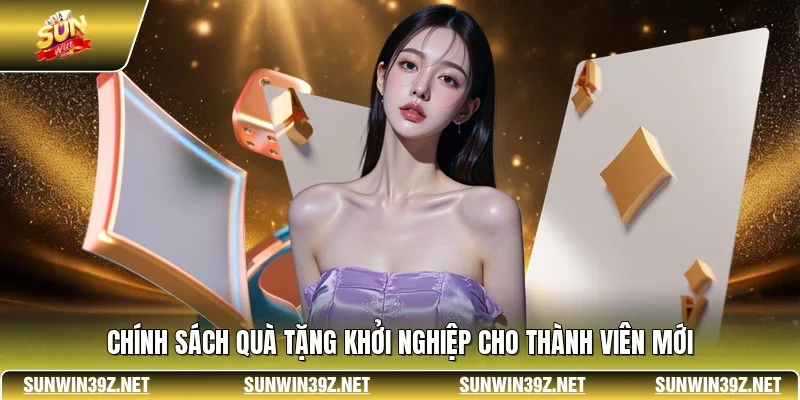 SUNWIN - Sân Chơi Hàng Đầu Quy Tụ Kèo Hot & Game Hấp Dẫn 20 Sunwin Chính sách quà tặng khởi nghiệp cho thành viên mới
