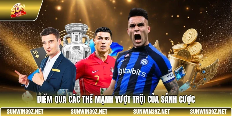 SBOBET SUNWIN - Sảnh Cá Cược Thể Thao Uy Tín Hàng Đầu 3 Sunwin Điểm qua các thế mạnh vượt trội của sảnh cược