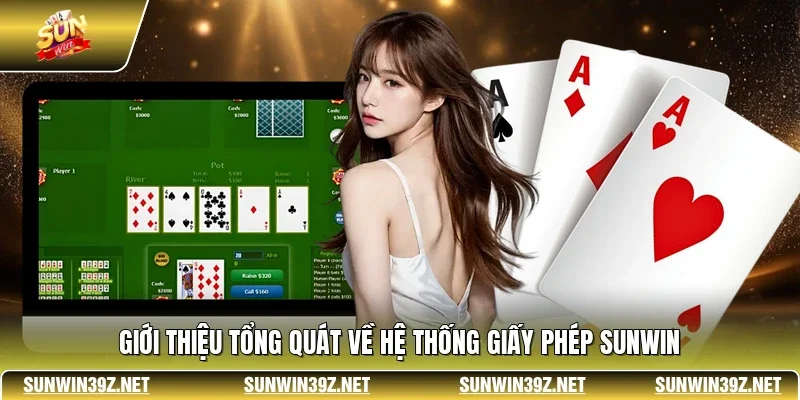 SUNWIN - Sân Chơi Hàng Đầu Quy Tụ Kèo Hot & Game Hấp Dẫn 14 Sunwin Giới thiệu tổng quát về hệ thống giấy phép SUNWIN