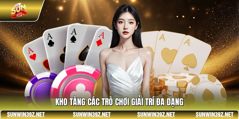 Kho tàng các trò chơi giải trí đa dạng