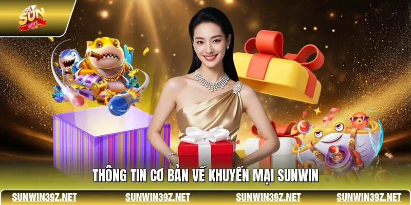 Thông tin cơ bản về khuyến mại SUNWIN