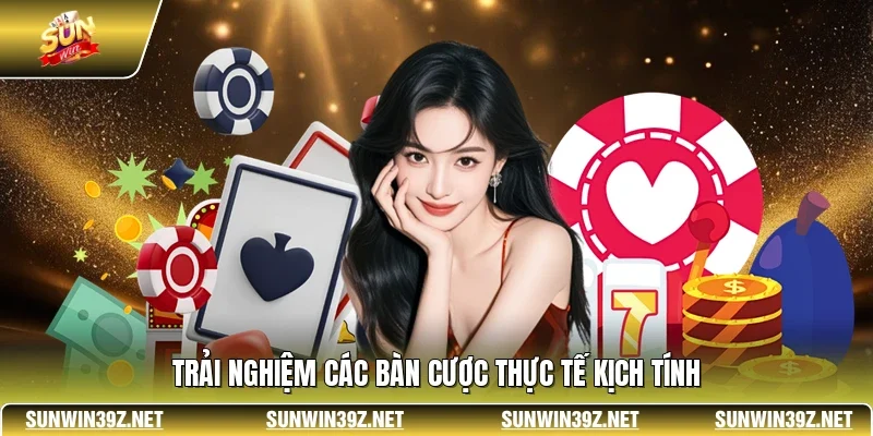 SUNWIN - Sân Chơi Hàng Đầu Quy Tụ Kèo Hot & Game Hấp Dẫn 18 Sunwin Trải nghiệm các bàn cược thực tế kịch tính